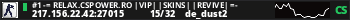 #1 -= RELAX.CSPOWER.RO |VIP| |SKINS| |REVIVE| =-